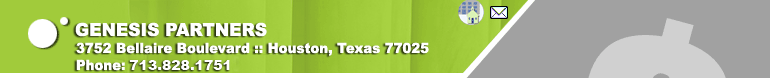 Genesis Partners, 3752 Bellaire Boulevard :: Houston, Texas 77025, Phone: 713.665.1188, Fax: 832.201.0337